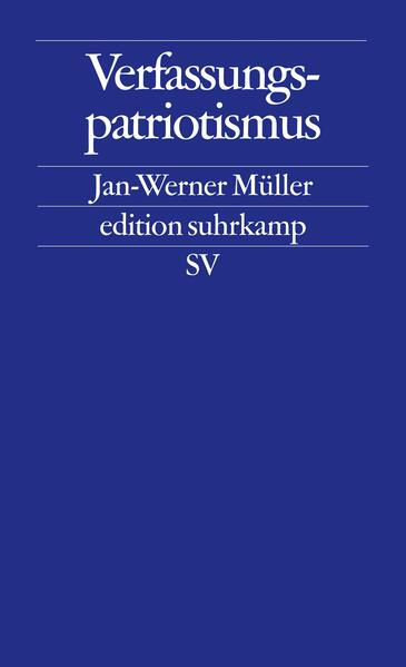 Verfassungspatriotismus - Jan-Werner Müller
