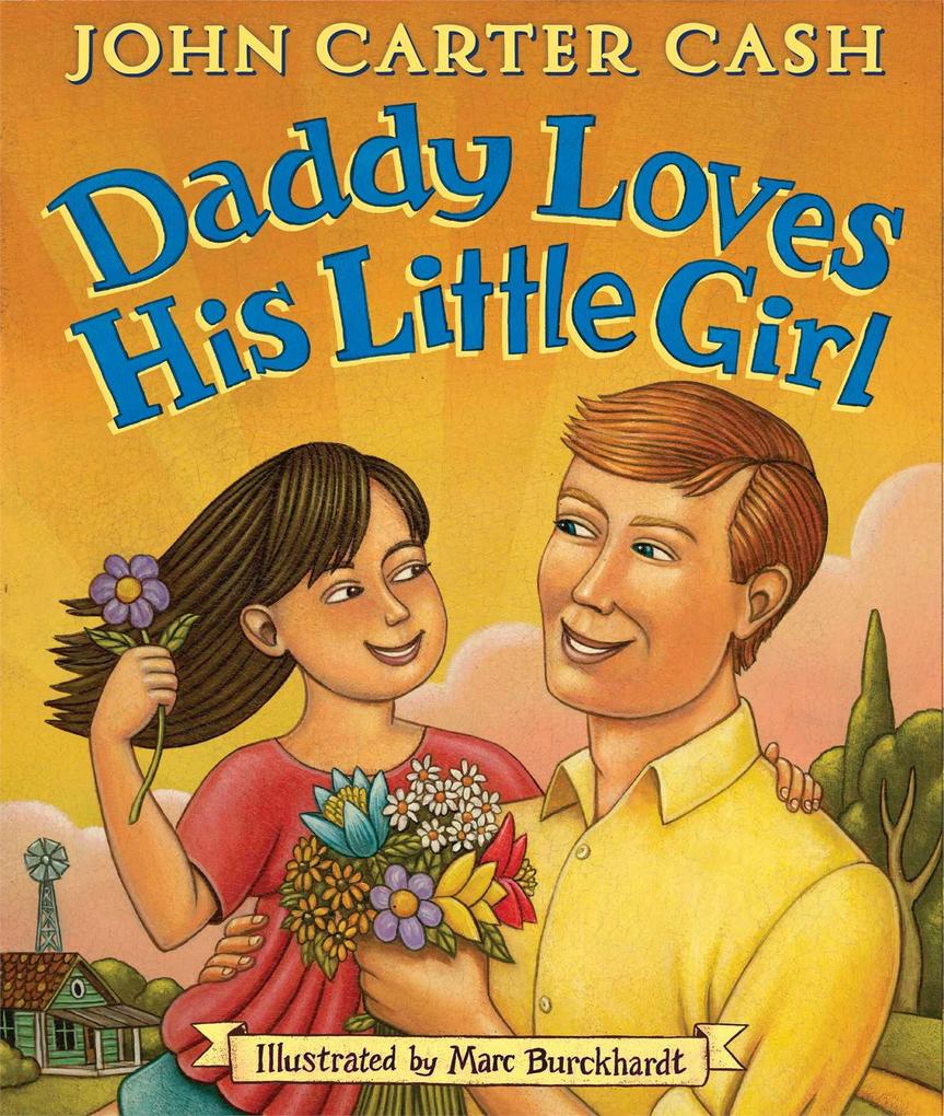 Daddy Loves His Little Girl - John Carter Cash