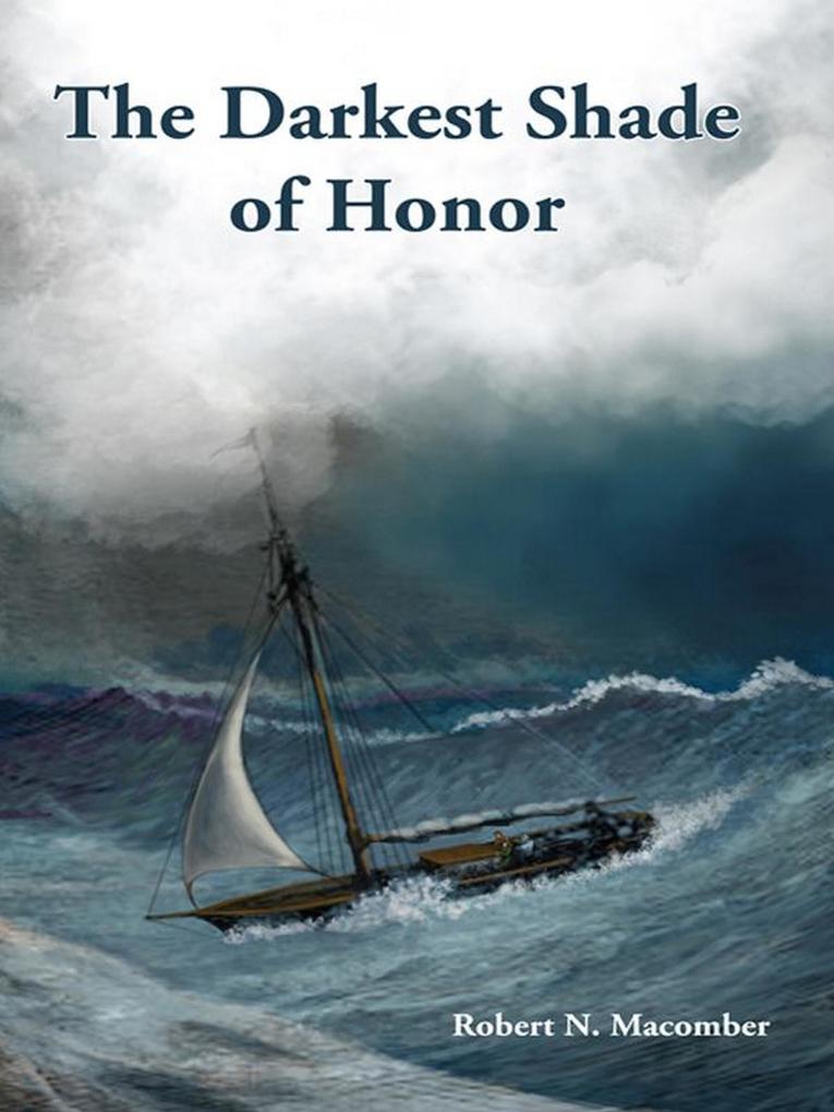 The Darkest Shade of Honor - Robert N. Macomber