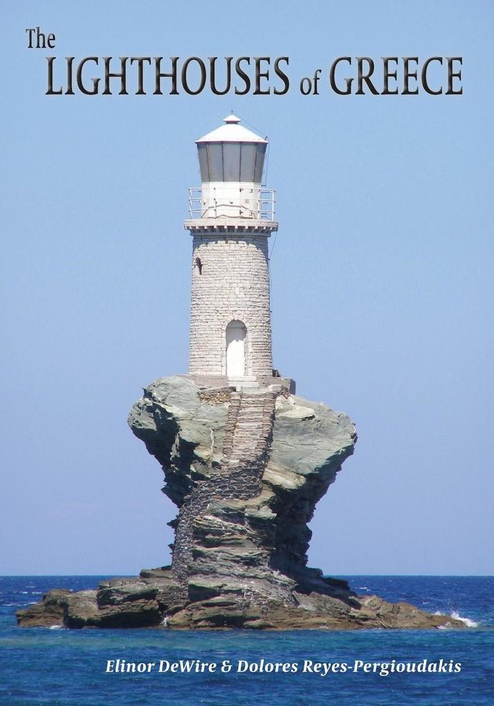 The Lighthouses of Greece - Elinor Wire/ Dolores Reyes-Pergioudakis