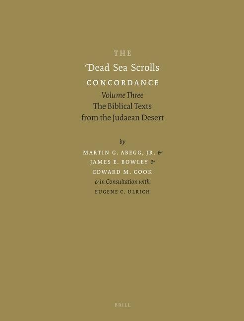The Dead Sea Scrolls Concordance Volume 3 (2 Vols): The Biblical Texts from the Judaean Desert - Edward Cook/ James Bowley/ Martin Abegg