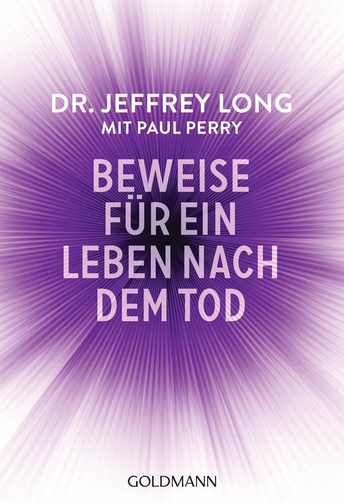 Beweise für ein Leben nach dem Tod: Die umfassende Dokumentation von Nahtoderfahrungen aus der ganzen Welt - Bild 4
