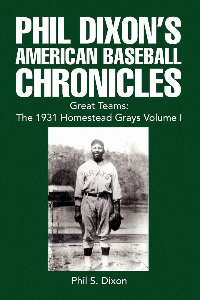 Phil Dixon‘s American Baseball Chronicles Great Teams