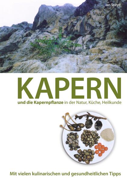 Kapern und die Kapernpflanze in der Natur Küche Heilkunde