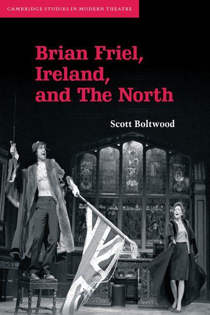 Brian Friel Ireland and the North