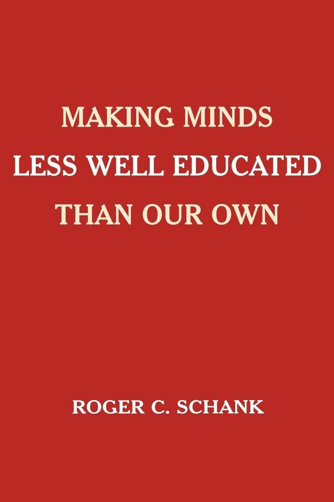 Making Minds Less Well Educated Than Our Own