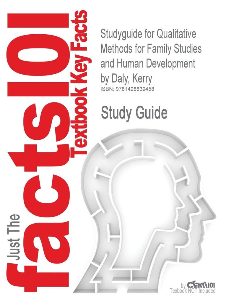 Studyguide for Qualitative Methods for Family Studies and Human Development by Daly Kerry ISBN 9781412914031