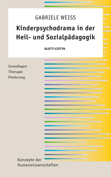 Kinderpsychodrama in der Heil- und Sozialpädagogik (Konzepte der Humanwissenschaften Bd. ?) - Gabriele Weiss