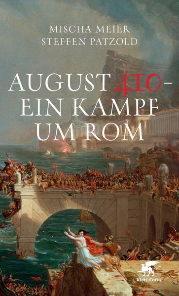 August 410 - Ein Kampf um Rom - Mischa Meier/ Steffen Patzold