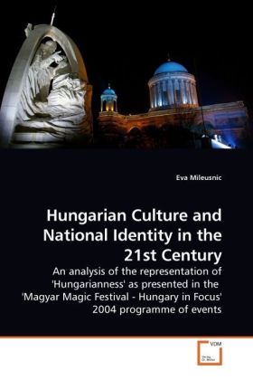 Hungarian Culture and National Identity in the 21st Century - Eva Mileusnic
