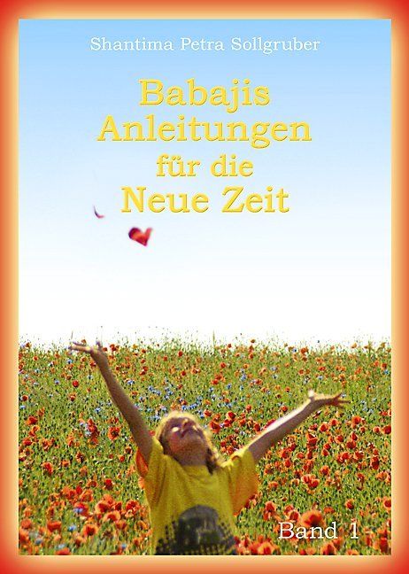 Babajis Anleitungen für die Neue Zeit. Bd.1 - Petra Sollgruber