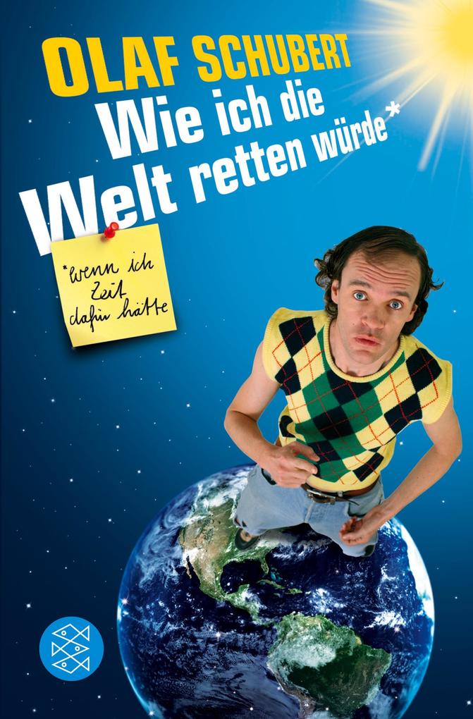 S. Fischer Verlag Wie Ich Die Welt Retten Würde Wenn Ich Zeit Dafür Hätte