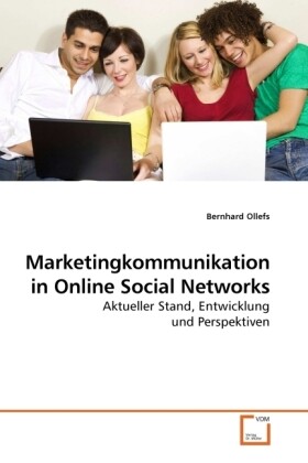 Marketingkommunikation in Online Social Networks - Bernhard Ollefs