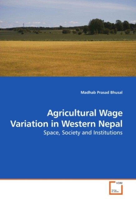 Agricultural Wage Variation in Western Nepal - Madhab Prasad Bhusal