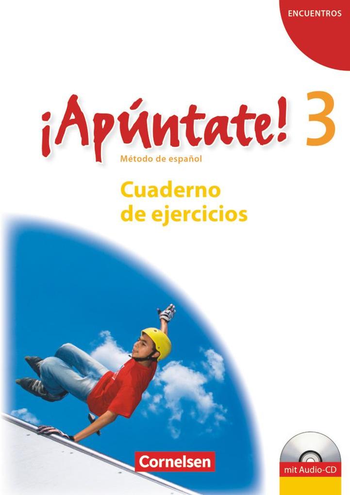 ¡Apúntate! - Ausgabe 2008 - Band 3 - Cuaderno de ejercicios mit Audio online - Heike Kolacki/ Ulrike Lützen