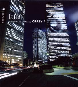 Later: Compiled & Mixed By Crazy P