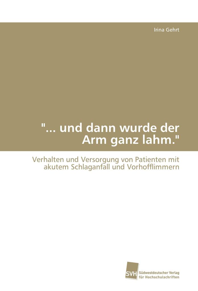 '... und dann wurde der Arm ganz lahm.'