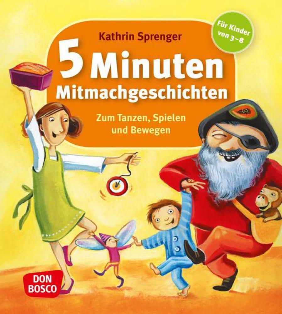 5 Minuten Mitmachgeschichten zum Tanzen Spielen und Bewegen