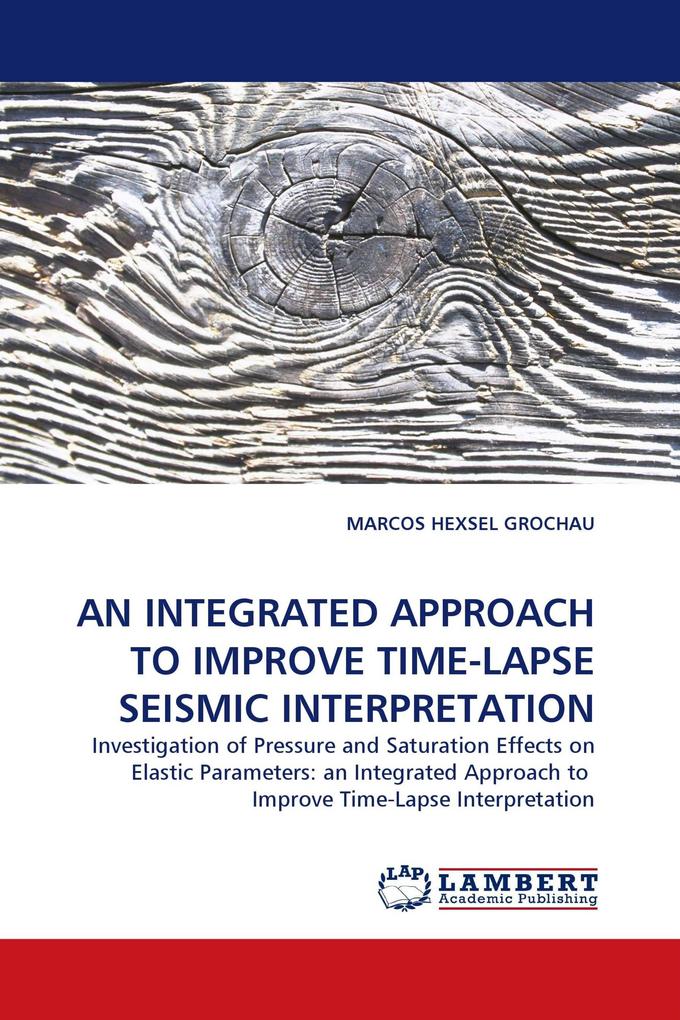 AN INTEGRATED APPROACH TO IMPROVE TIME-LAPSE SEISMIC INTERPRETATION