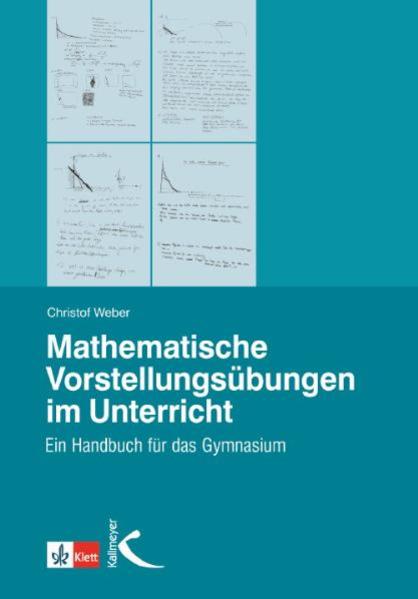 Mathematische Vorstellungsübungen im Unterricht - Christof Weber