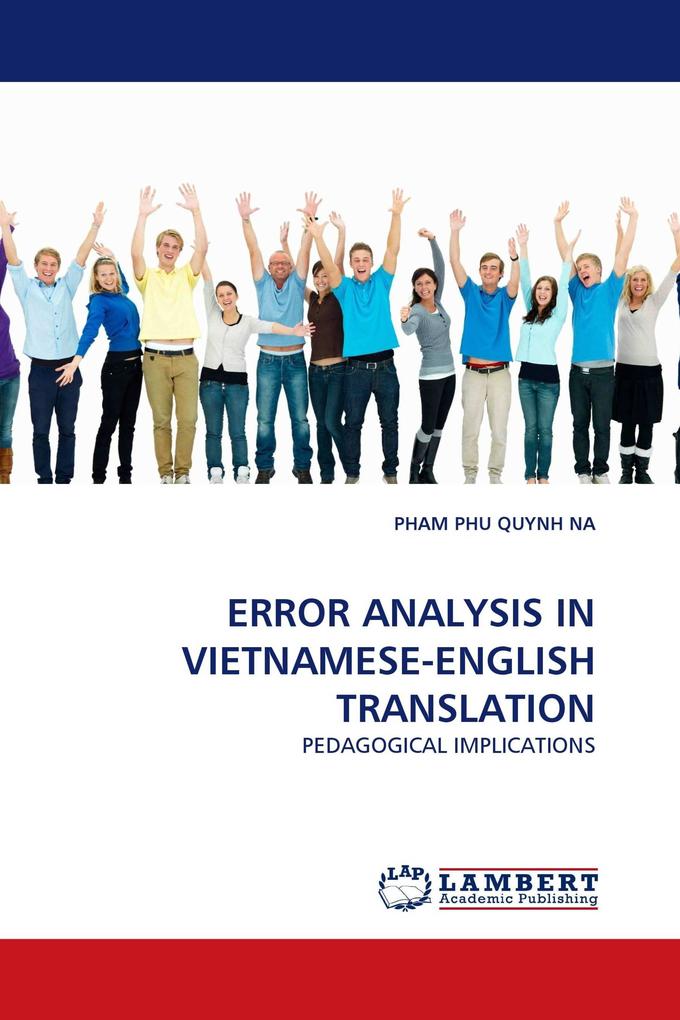ERROR ANALYSIS IN VIETNAMESE-ENGLISH TRANSLATION