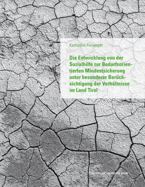 Die Entwicklung von der Sozialhilfe zur Bedarfsorientierten Mindestsicherung unter besonderer Berücksichtigung der Verhältnisse im Land Tirol