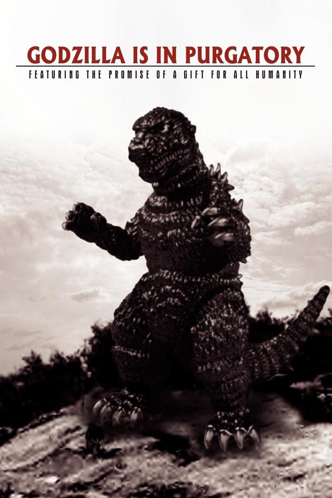 Godzilla Is in Purgatory