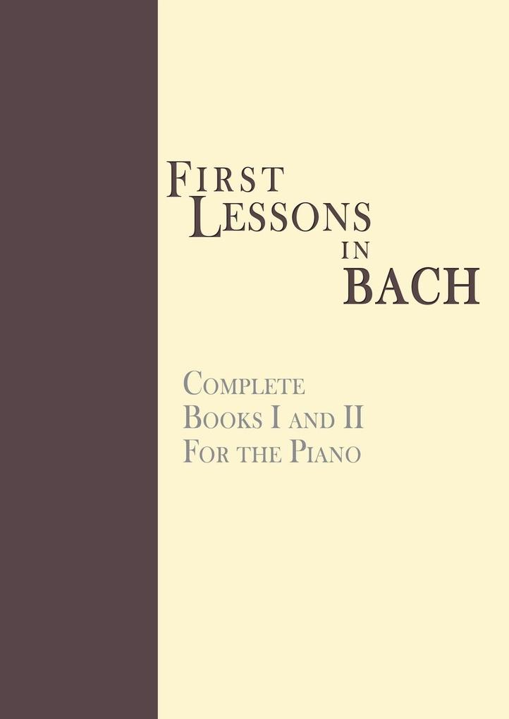 First Lessons in Bach Complete