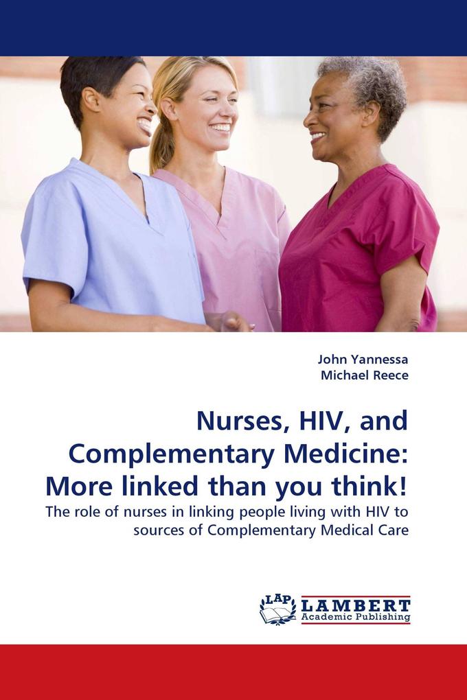 Nurses HIV and Complementary Medicine: More linked than you think!