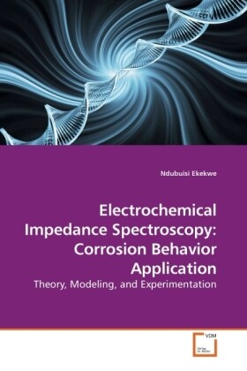 Electrochemical Impedance Spectroscopy: Corrosion Behavior Application - Ndubuisi Ekekwe
