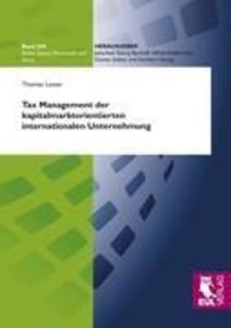 Tax Management der kapitalmarktorientierten internationalen Unternehmung - Thomas Loose