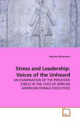 Stress and Leadership: Voices of the Unheard - Wytress Richardson