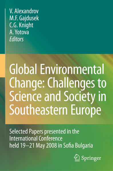 Global Environmental Change: Challenges to Science and Society in Southeastern Europe: Selected Papers Presented in the International Conference Held