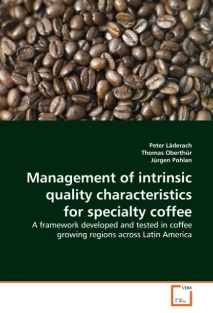 Management of intrinsic quality characteristics for specialty coffee - Peter Läderach
