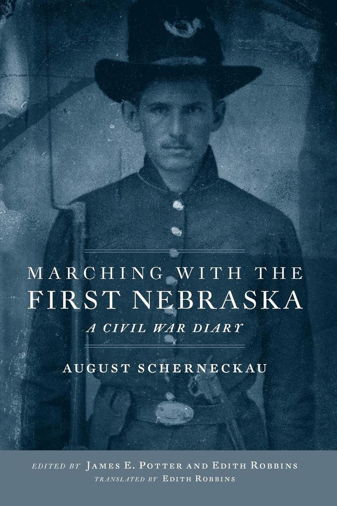 Marching with the First Nebraska - August Scherneckau