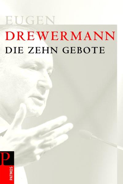 Die zehn Gebote - Eugen Drewermann