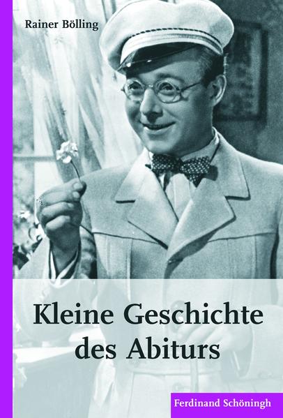 Kleine Geschichte des Abiturs - Rainer Bölling