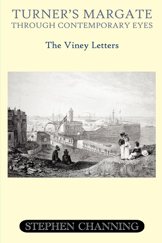Turner‘s Margate Through Contemporary Eyes - The Viney Letters