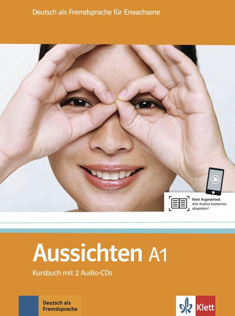 Aussichten. Kursbuch A1 mit 2 Audio-CDs - Sabine Jentges/ Sylvia Klötzer/ Angelika Lundquist-Mog/ Jørn Precht/ Angelika Raths