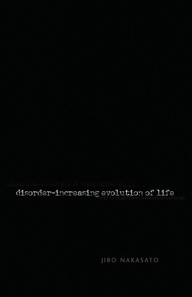 Disorder- Increasing Evolution of Life
