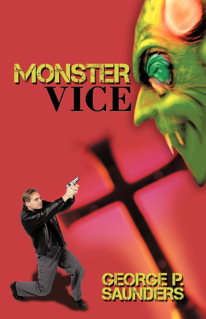 Monster Vice - P. Saunders George P. Saunders
