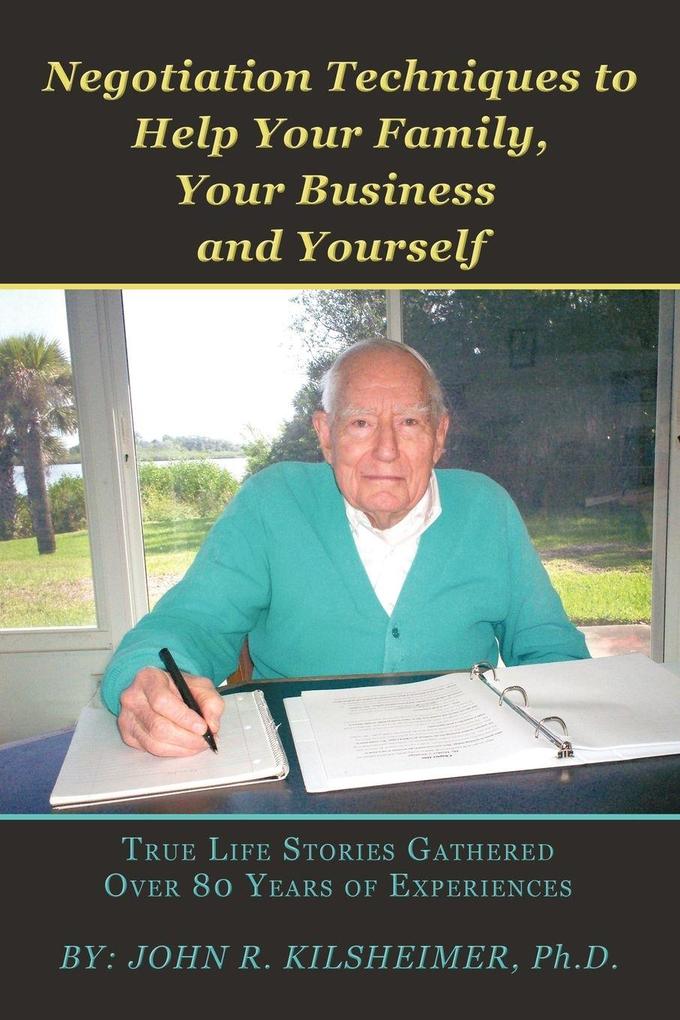 Negotiation Techniques to Help Your Family Your Business and Yourself