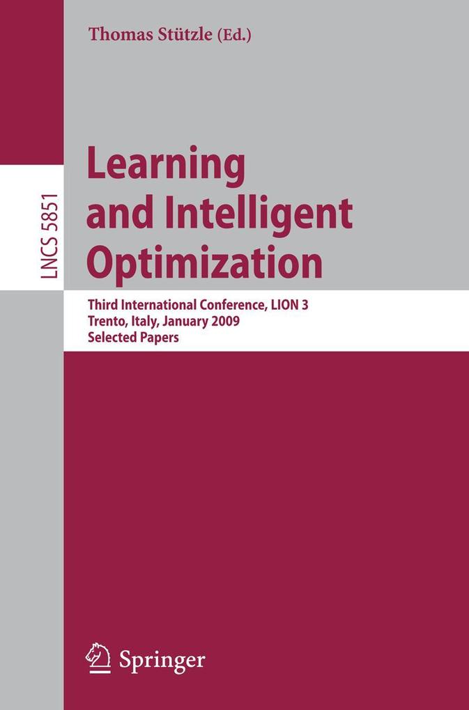 Learning and Intelligent Optimization: Designing Implementing and Analyzing Effective Heuristics