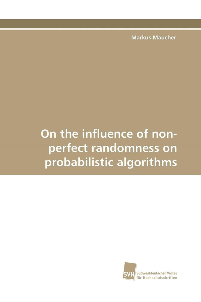 On the influence of non-perfect randomness on probabilistic algorithms