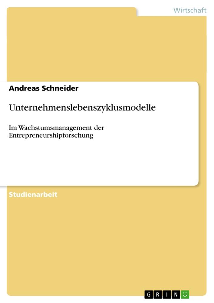 Unternehmenslebenszyklusmodelle - Andreas Schneider