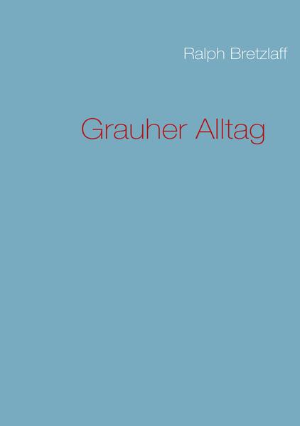 Grauher Alltag