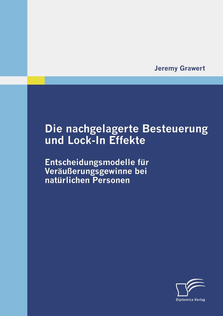 Die nachgelagerte Besteuerung und Lock-In Effekte