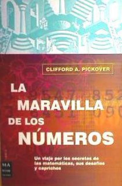 La Maravilla de Los Números - Clifford A. Pickover