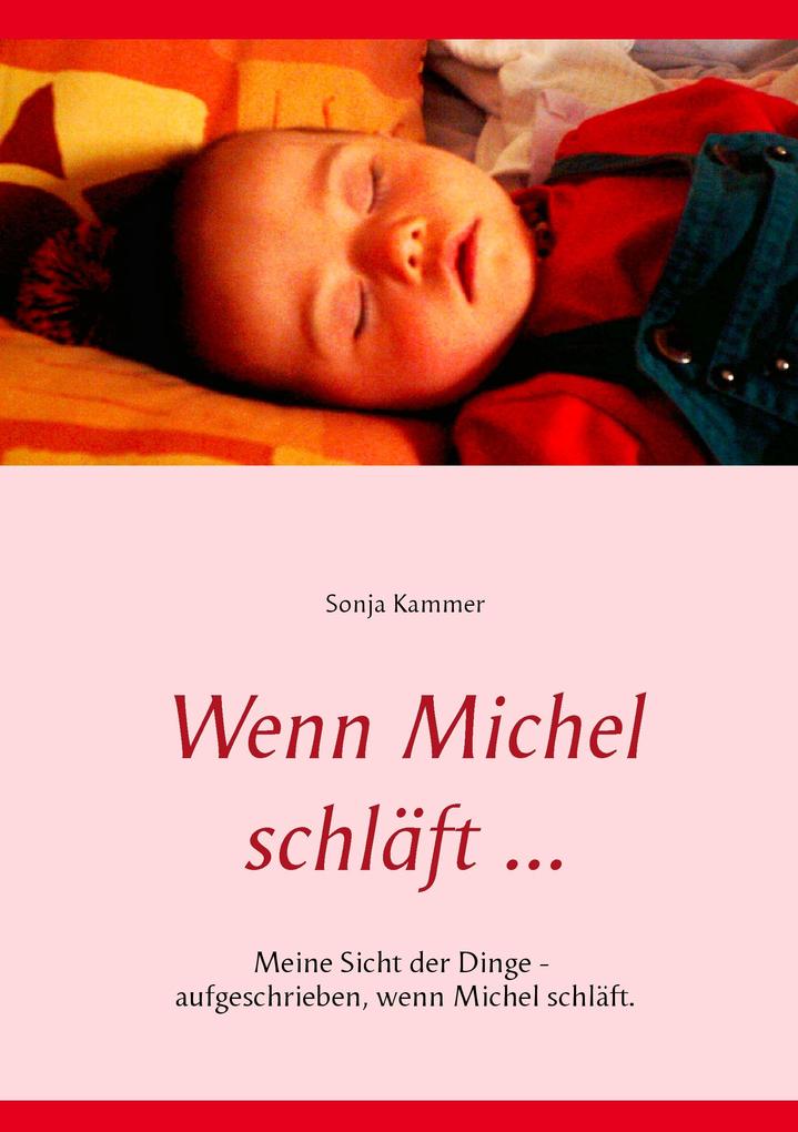 Wenn Michel schläft ...