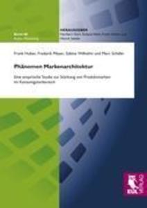 Phänomen Markenarchitektur - Frank Huber/ Frederik Meyer/ Sabine Wilhelmi/ Marc Schäfer